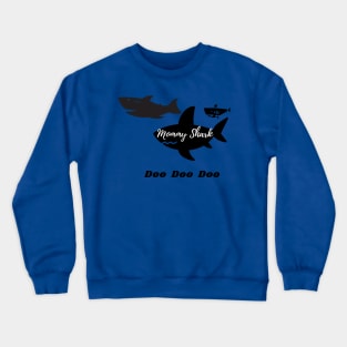 mommy shark doo doo doo Crewneck Sweatshirt